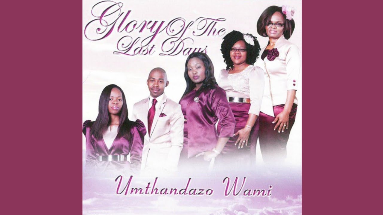 Mkhulu ongakithi ~ Glory of the last days
