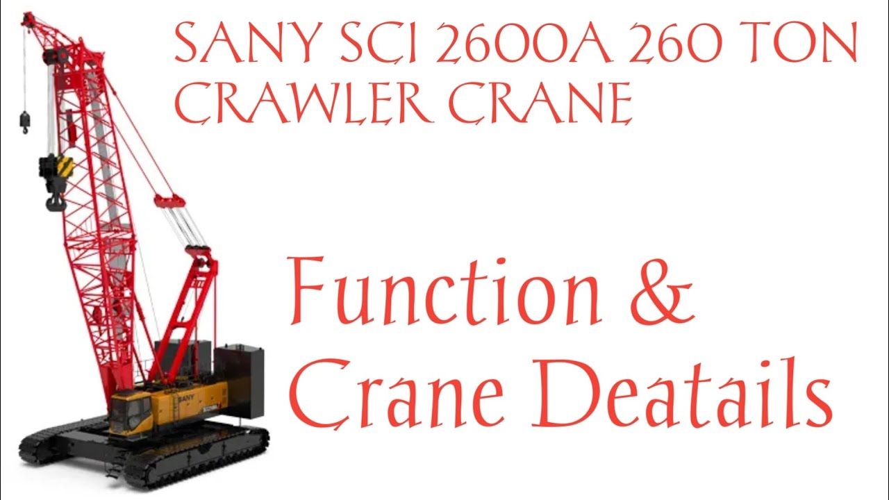 Sany_SCI 2600A_2024 Model _260 ton crane ki jaankari_function details_boom_counter Wight_