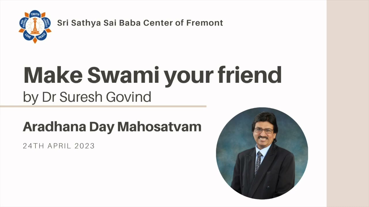 Make Swami your Friend - Talk by Dr. Suresh Govind
