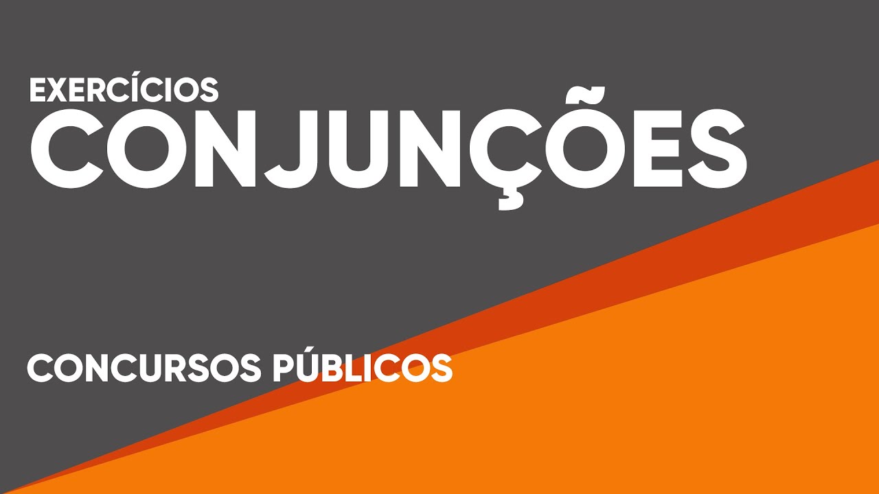 Questões de Concursos - Conjunções