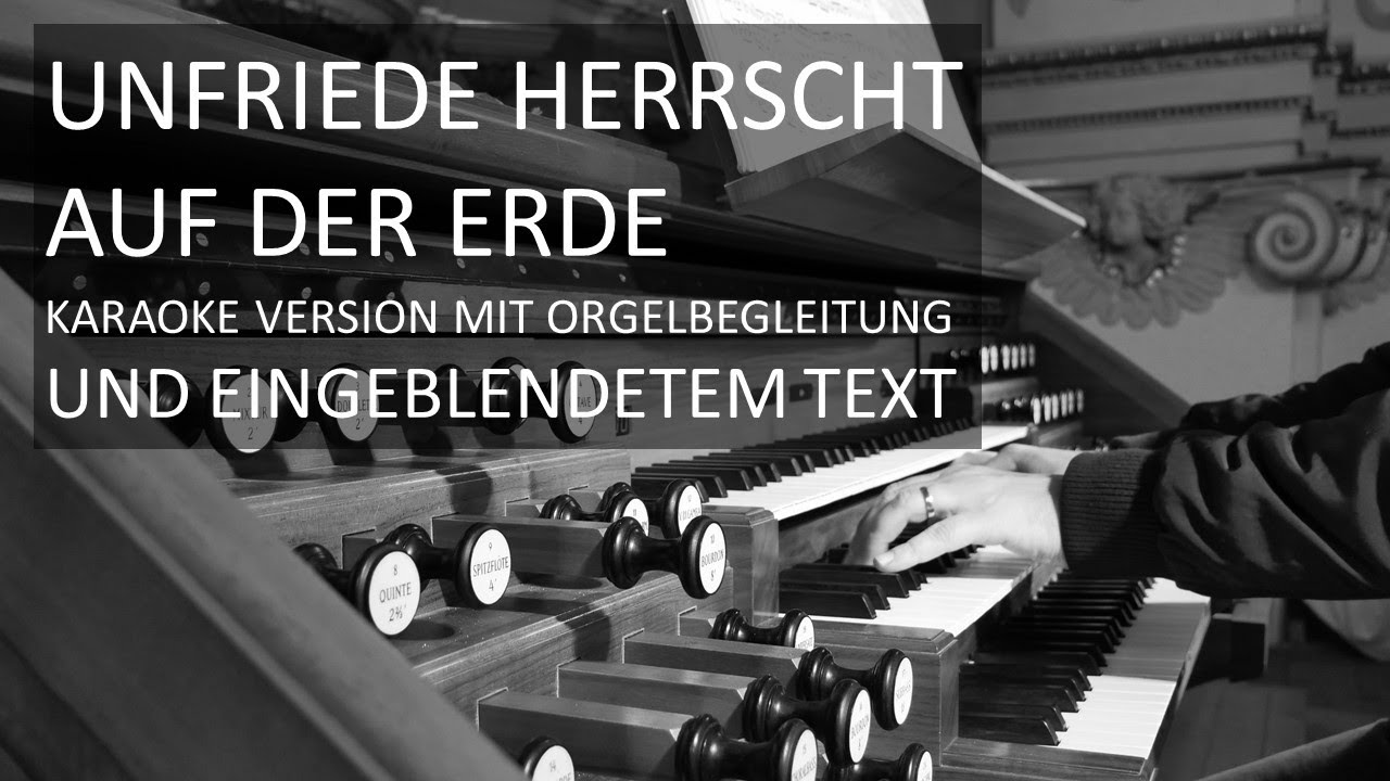 Unfriede herrscht auf der Erde - Karaoke-Version mit Orgelbegleitung und eingeblendetem Text