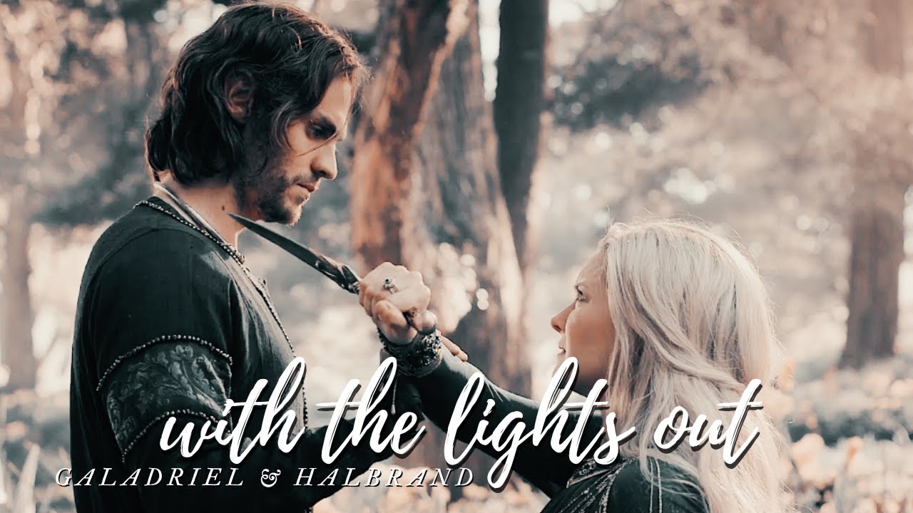 ❖ galadriel & halbrand | with the lights out [+1x8]