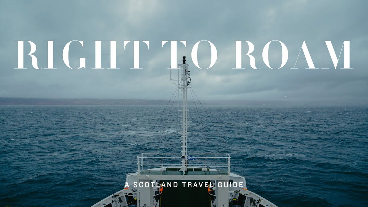 Right to Roam: A Scottish Adventure - Travel Guide
