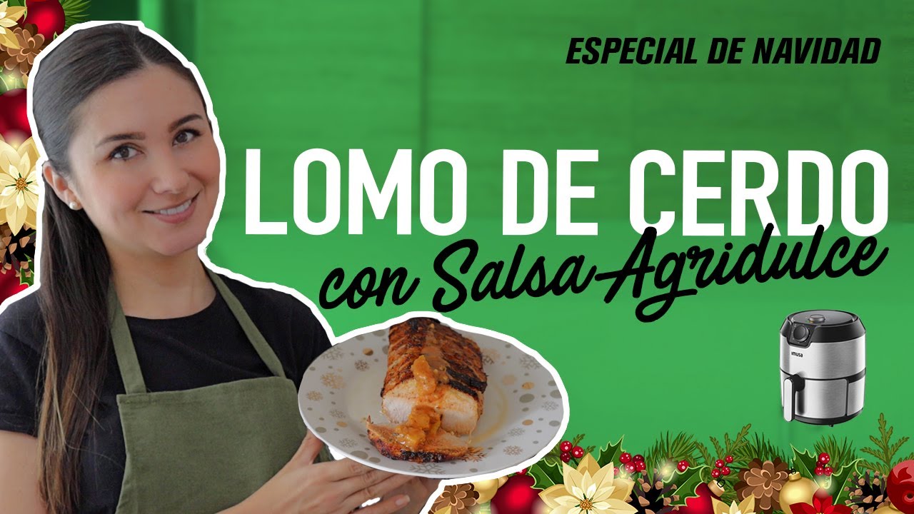 Cómo hacer LOMO DE CERDO ASADO con SALSA AGRIDULCE de PIÑA🍍en la #AirFryer | 🎄🎄RECETAS DE NAVIDAD