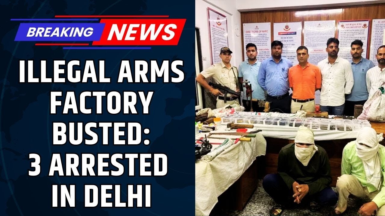Illegal Arms Factory Busted in Delhi&rsquo;s Sarai Rohilla | 3 Arrested | Breaking News India 2025