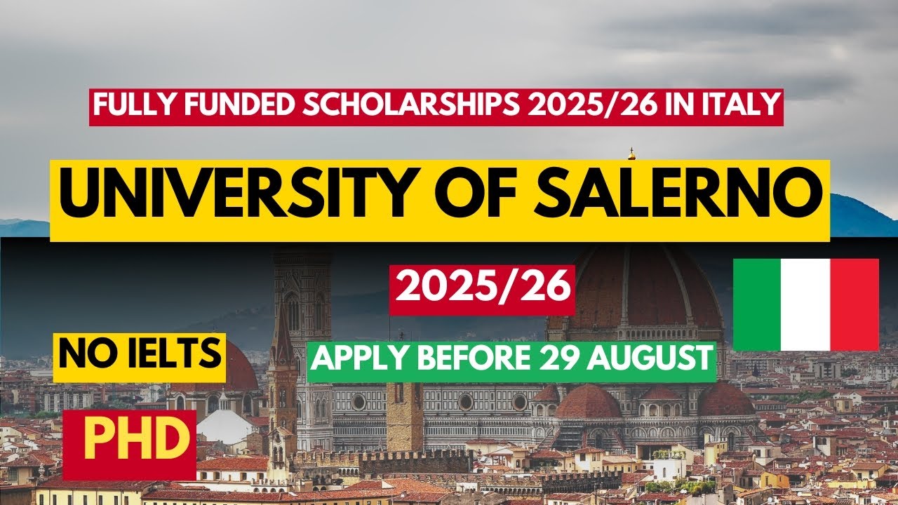 University of Salerno PhD Scholarships 2025–26 | Fully Funded in Italy | No IELTS Required