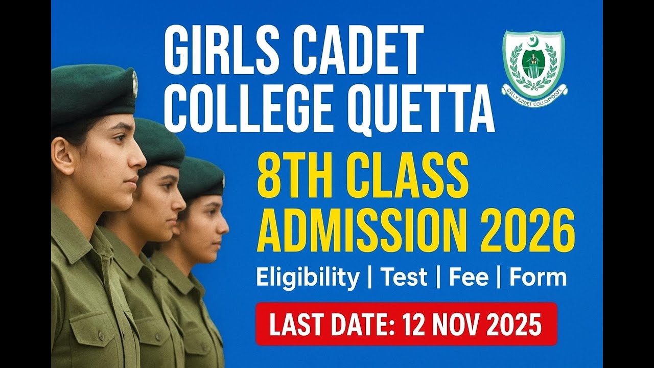 Girls Cadet College Quetta Admission 2026 | 8th Class Admission Form, Test Pattern, Last Date.