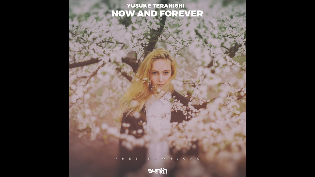 Yusuke Teranishi - Now and forever (Melodic Progressive House)