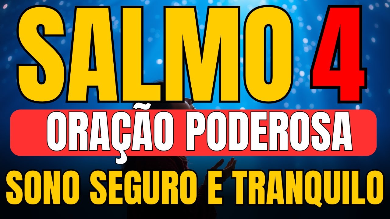 SALMO 4 PARA SONO TRANQUILO - QUEBRE AFLIÇÃO, DURMA SOZINHO EM SEGURANÇA DIVINA