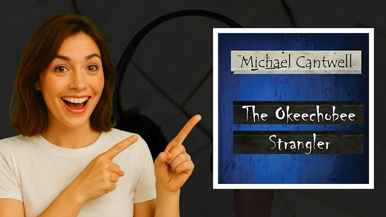 The Okeechobee Strangler Audiobook by Michael Cantwell 🎧 True Crime Thriller
