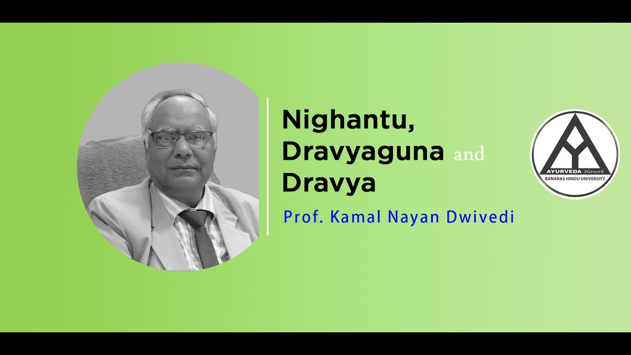 Lecture on 'Nighantu, Dravyaguna and Dravya' by Prof. Kamal Nayan Dwivedi