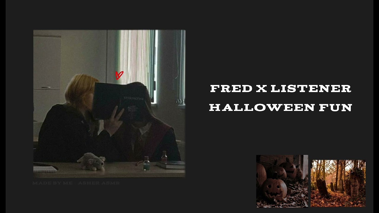 fred weasly x listener /Halloween/
