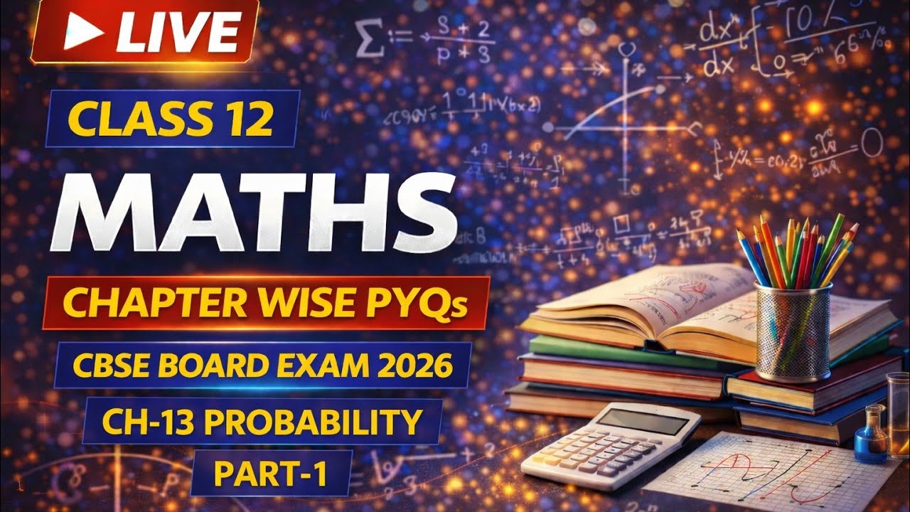 Class 12th MATHS PYQs LIVE | Ch-13 PROBABILITY |Chapter Wise PYQs | CBSE Board Exam 2026