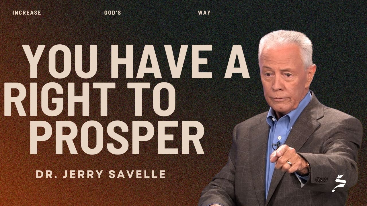 You Have a Right to Prosper | Increase God's Way, Dr. Jerry Savelle