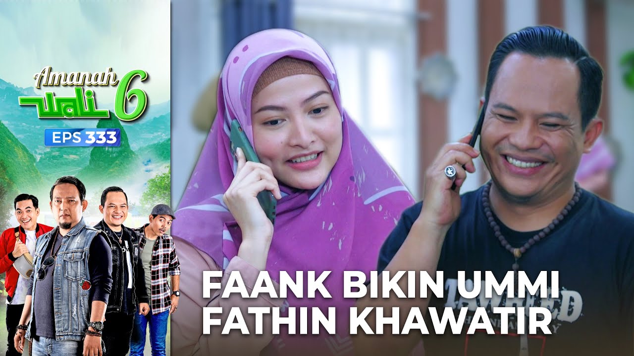 Tiga Hari Gak Pulang, Faank Bikin Fathin Khawatir - Amanah Wali 6 | Eps 333 (5/7)