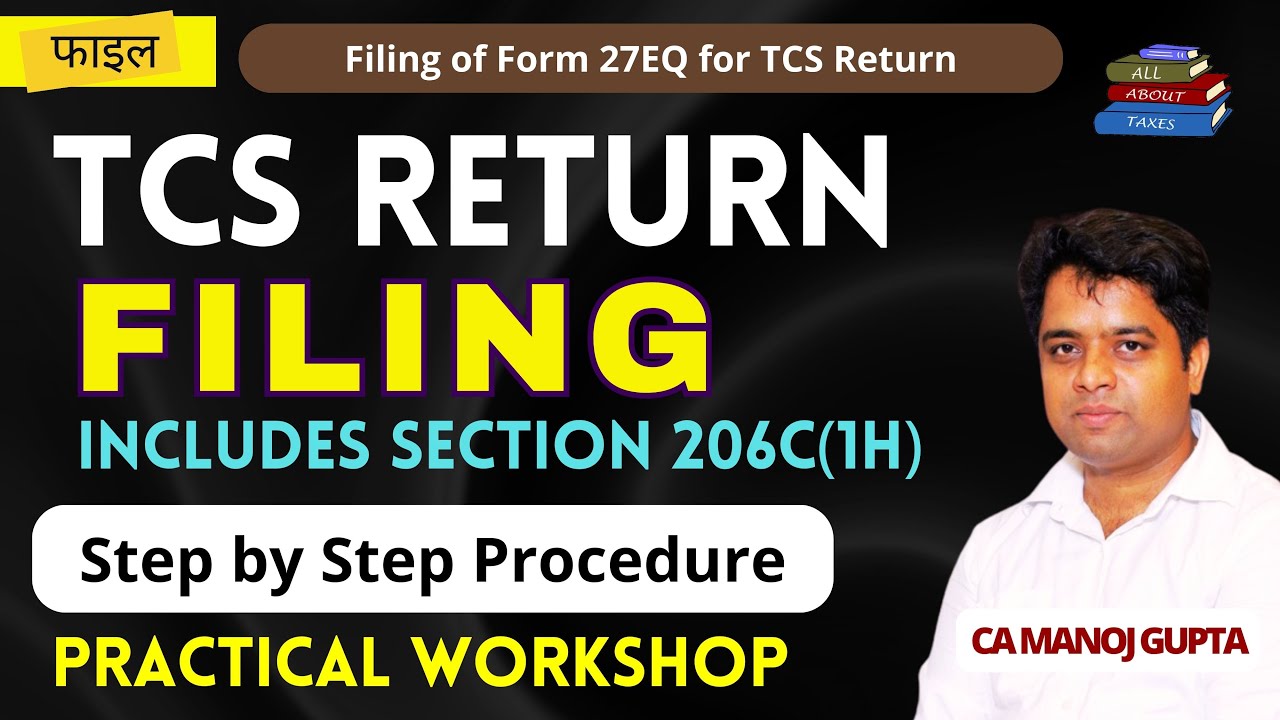 TCS Return filing 2024 | How to file TCS Return 2024 | TCS Return Form 27EQ filing by CA Manoj Gupta