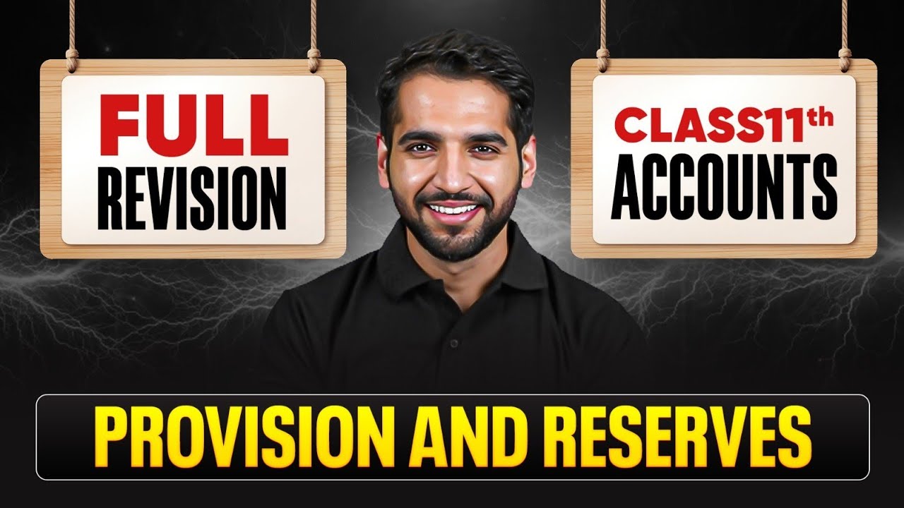 Provision And Reserves Class 11 Accounts🔥| Day 04 Final Exams Revision 2026