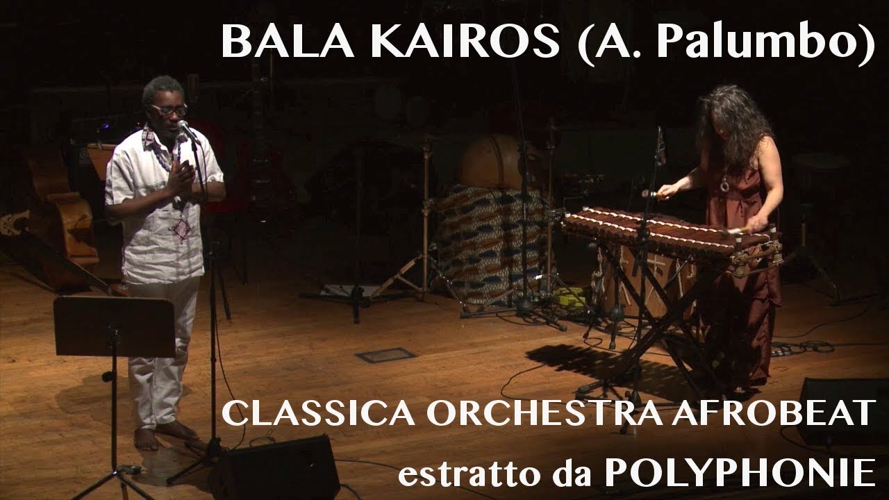 BALA KAIROS (A.Palumbo) - CLASSICA ORCHESTRA AFROBEAT