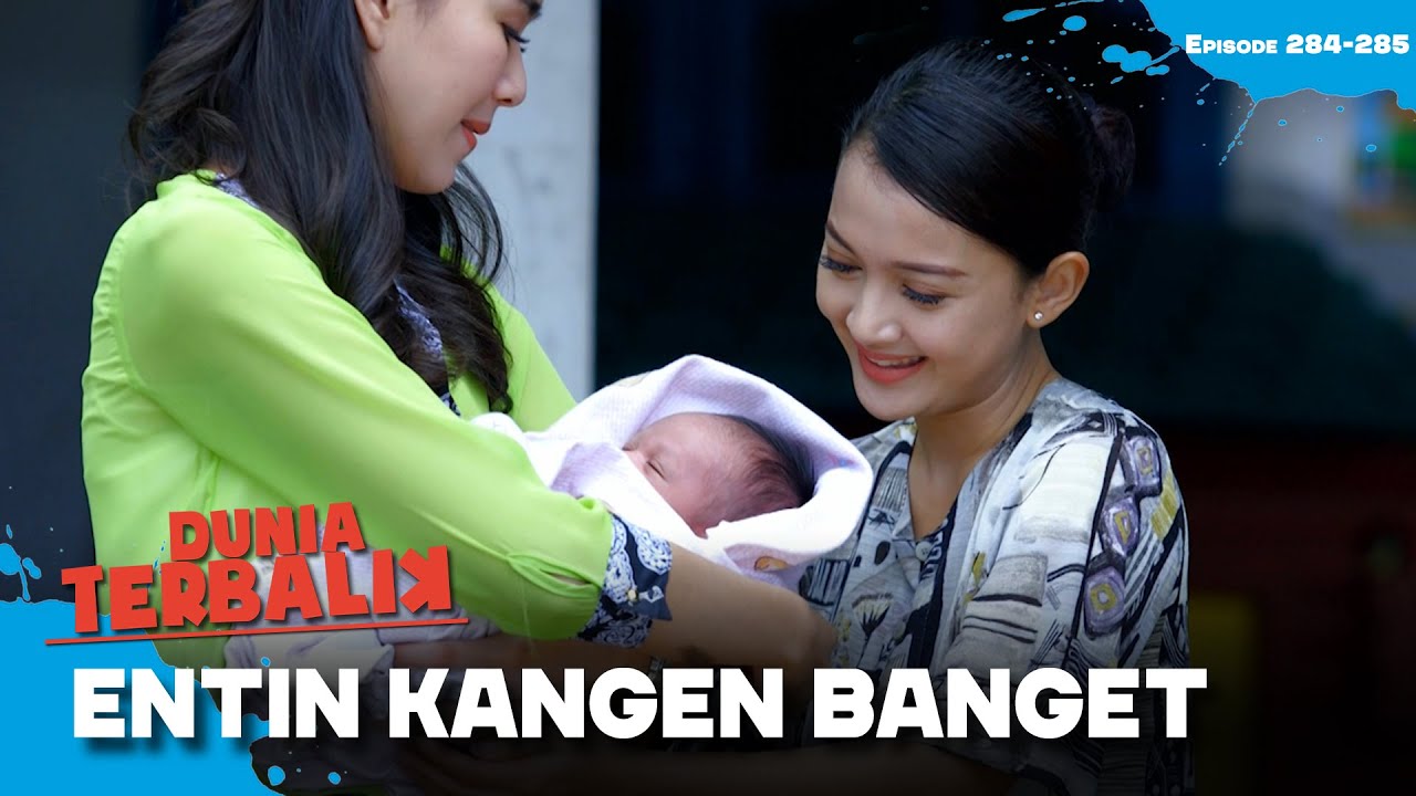 Entin Kangen Sama Bayi Yang Dia Rawat | DUNIA TERBALIK | EPS 284-285 (7/8)