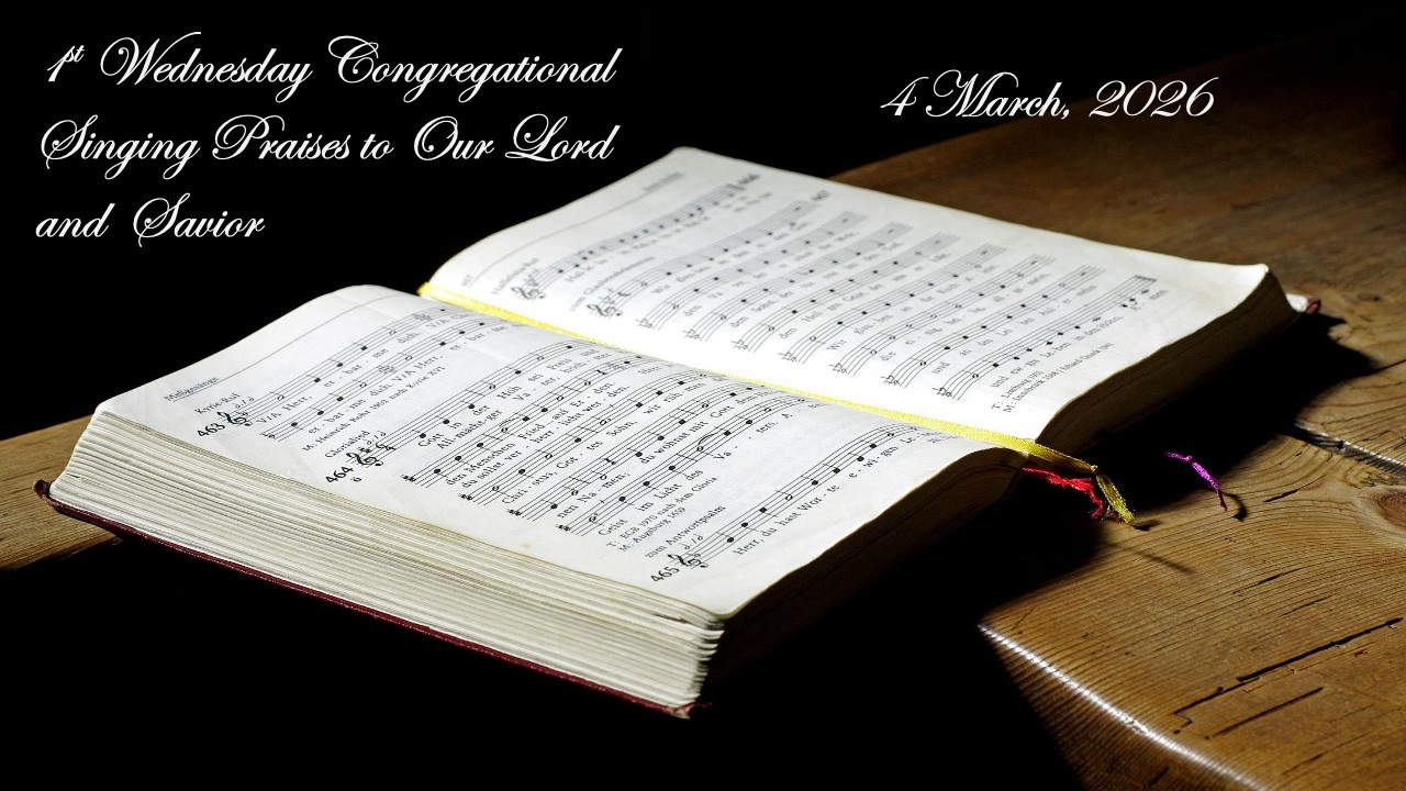 3-4-26 1st Wednesday Congregational Singing