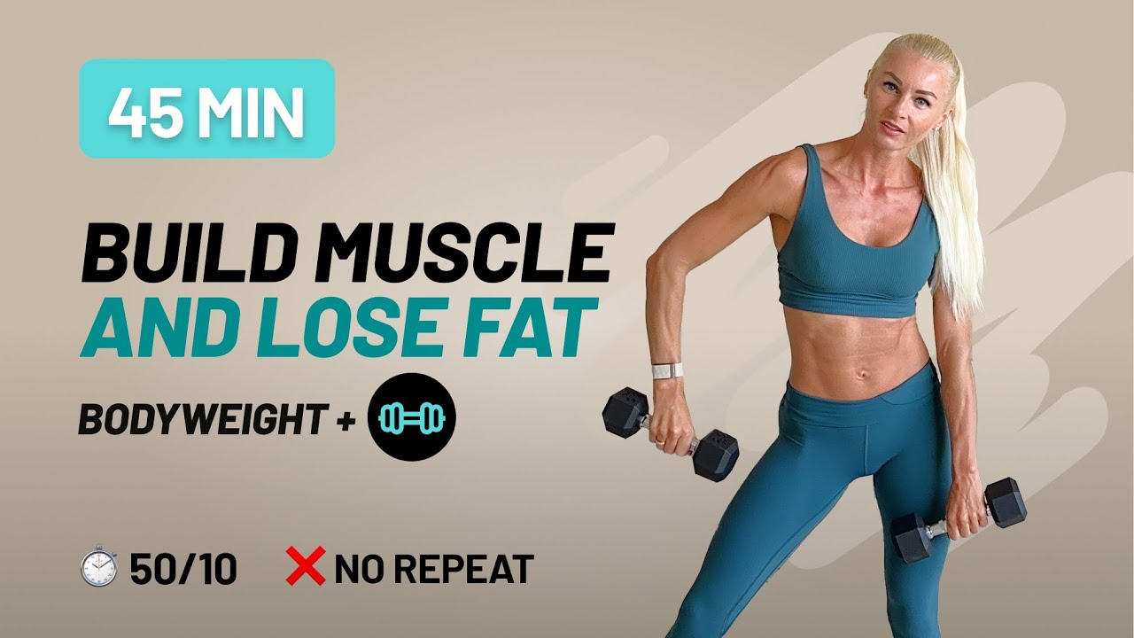45 Min Build Muscle And Lose Fat Workout with Dumbbells - Full Body, HIIT, Home Workout