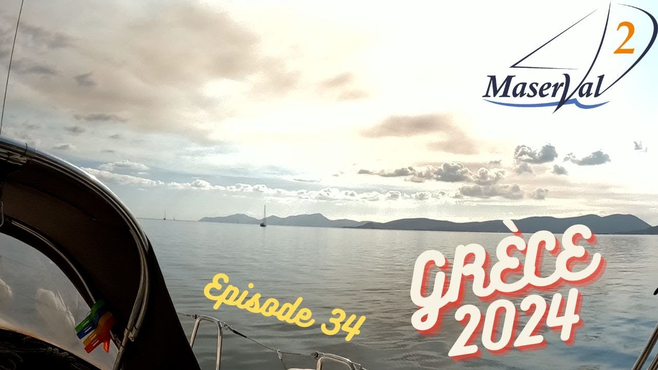Grèce 2024  (Ep 34) - Départ d'Hermione vers Poros