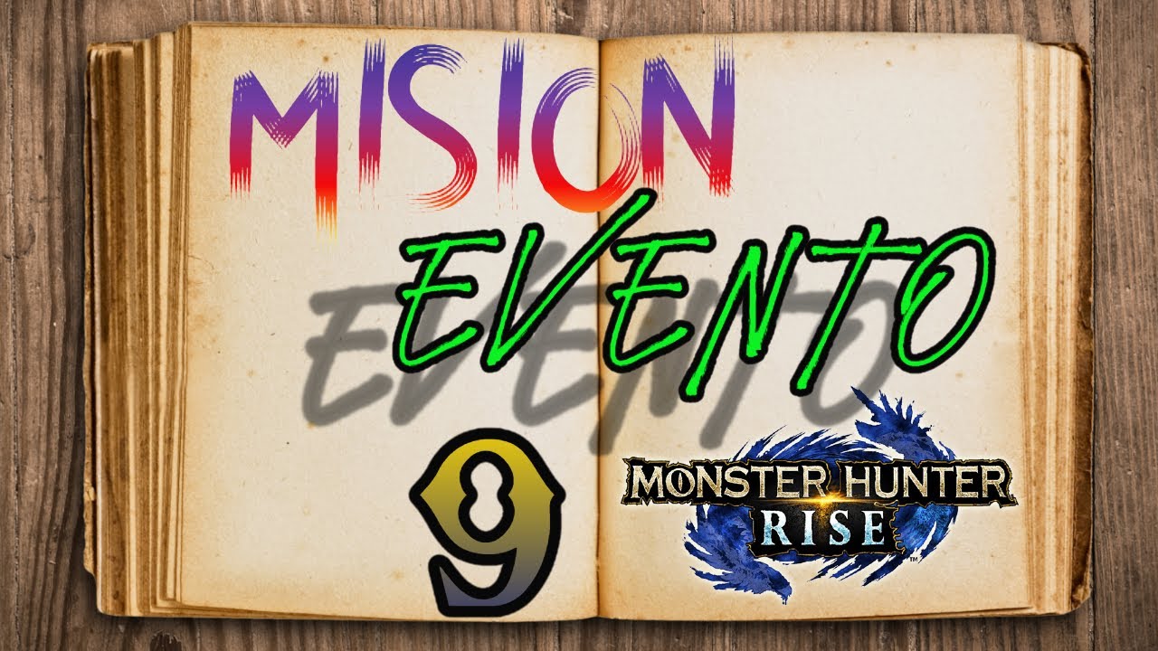 MISION 9 EVENTO / MONSTER HUNTER RISE