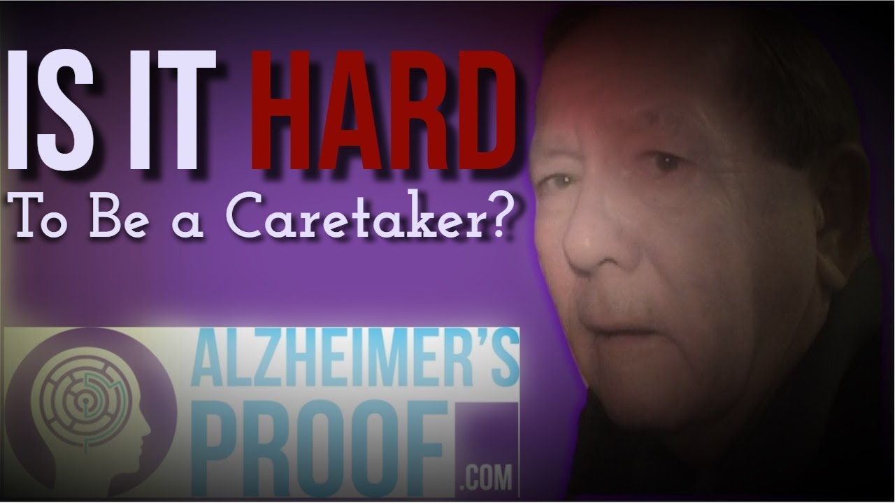 How HARD Is It to Be a Caregiver for Someone w/ Alzheimer's/Dementia?