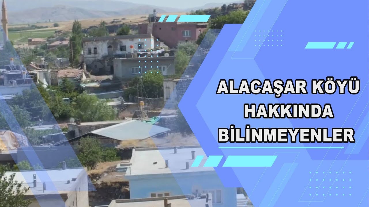 NEVŞEHİR - ALACAŞAR KÖYÜ HAKKINDA BİLİNMEYENLER