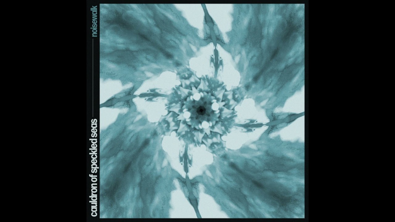 noisewalk - Cauldron of Speckled Seas (EP)
