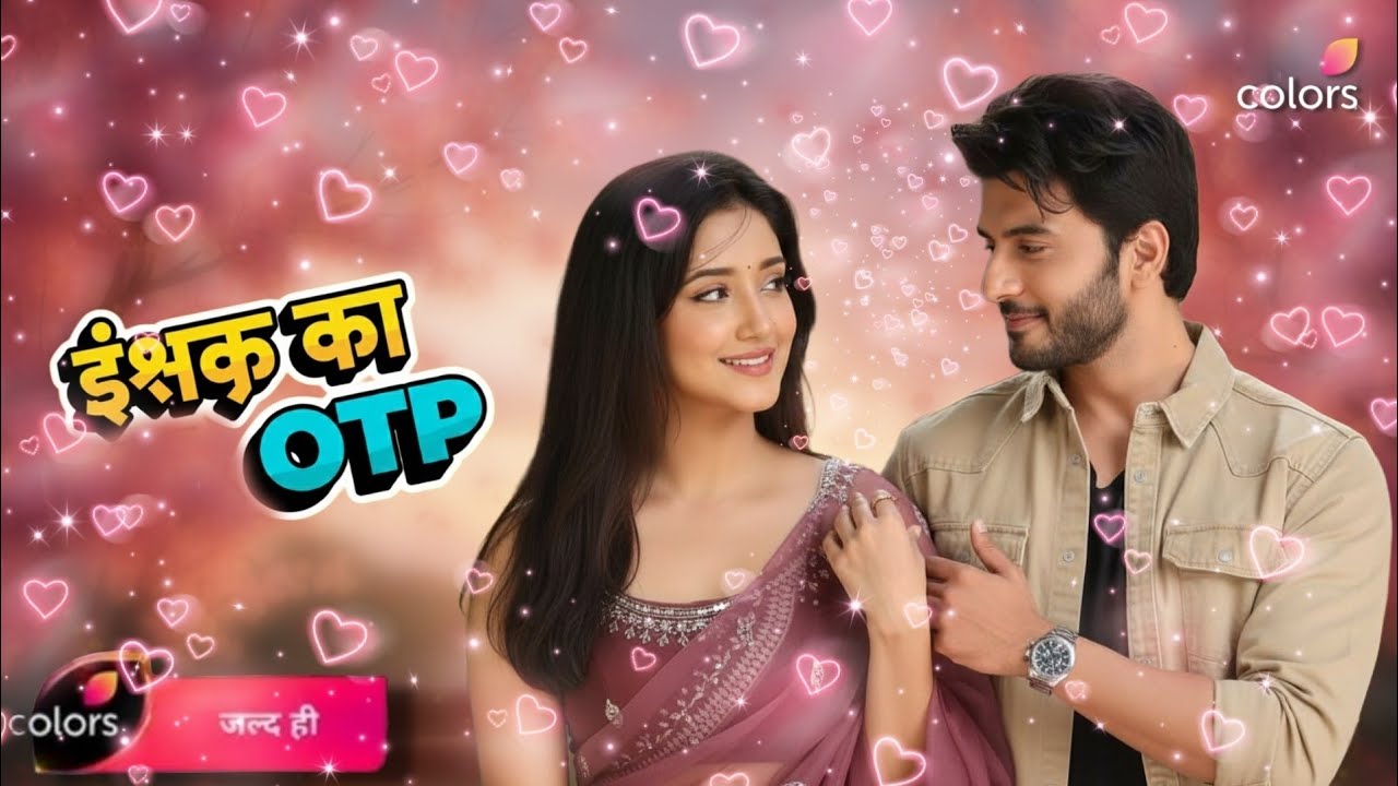 Colors TV : “ISHQ KA OTP