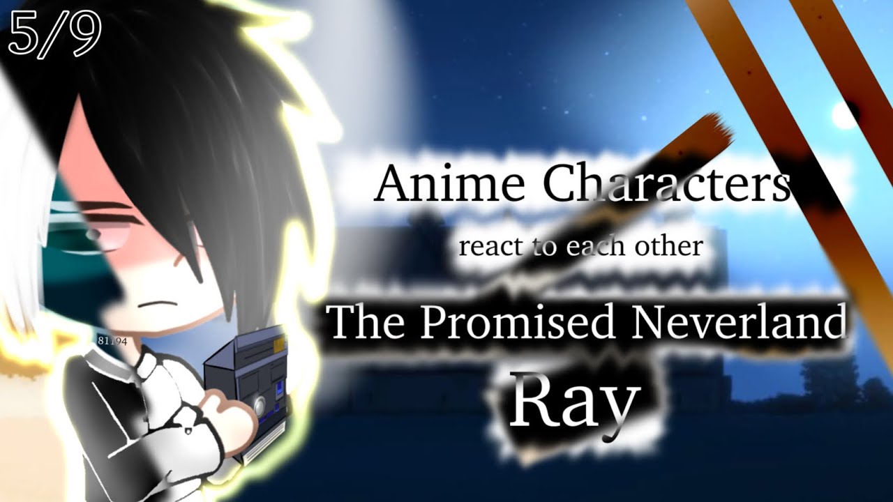 Anime characters react to each other • The Promised Neverland•RAY📖(5/9) 🇫🇷🇬🇧