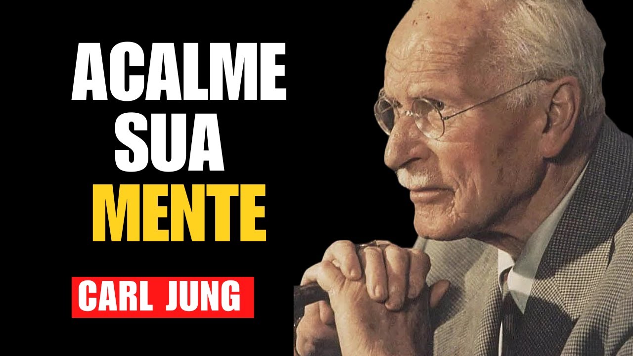 Acalmar sua Mente Te Ajudará a Encontrar Seu Propósito - Carl Jung