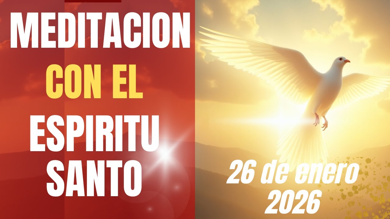LOS 5 MINUTOS CON EL ESPIRITU SANTO 26 DE ENERO