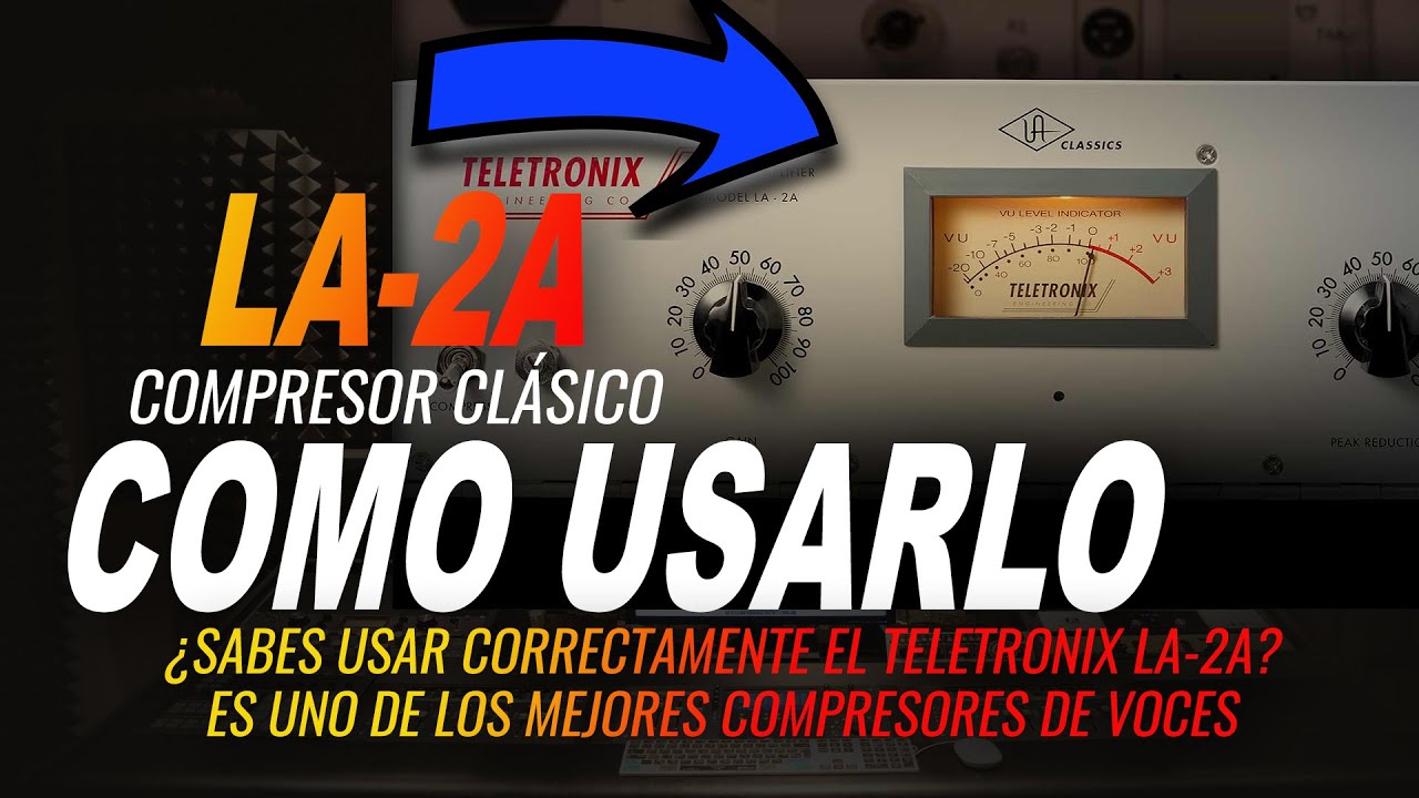 TELETRONIX LA-2A en 5 MINUTOS para dominarlo, Waves, UAD, Slate Digital y más¡¡¡
