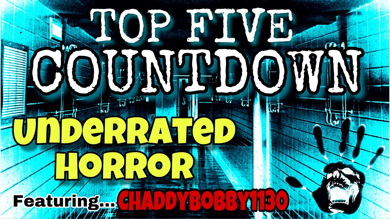 Top 5 Countdown: Underrated Horror (ChaddyBobby1130)