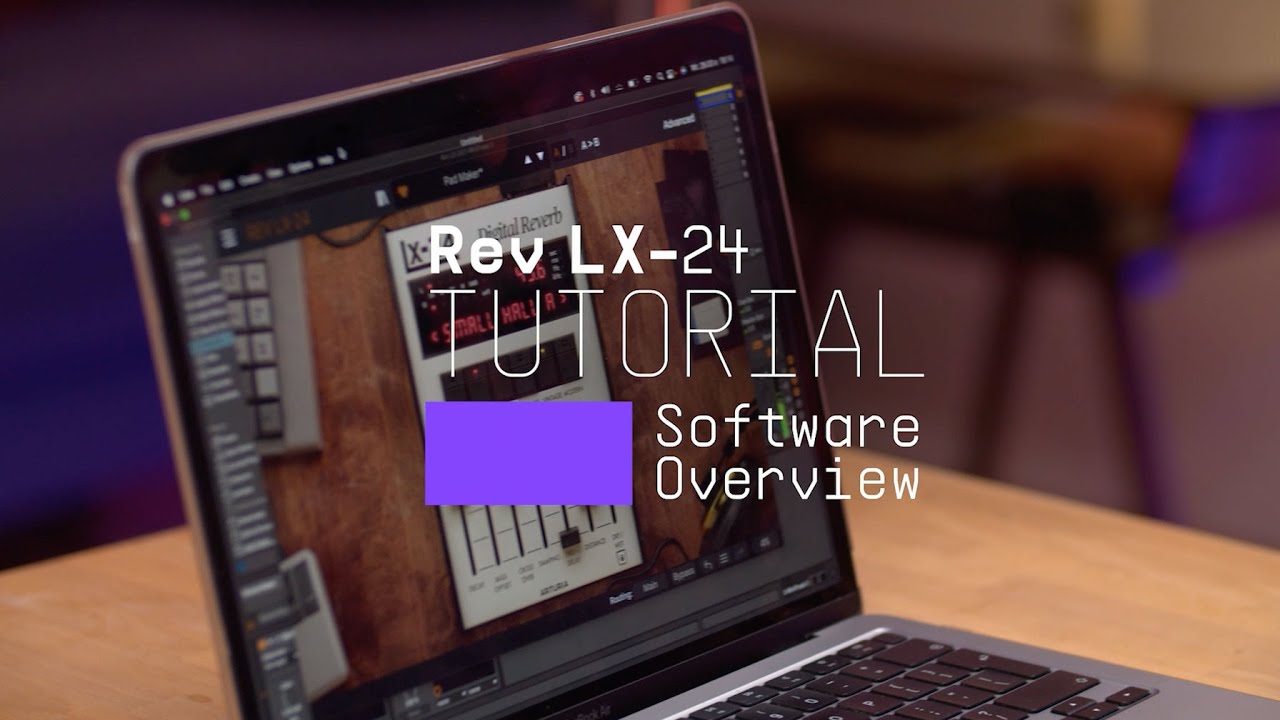 Tutorials | Rev LX-24 - Overview