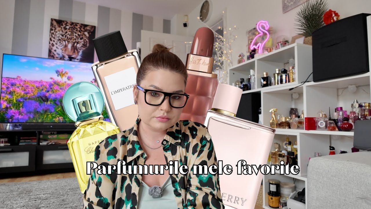 Parfumurile mele favorite din ultima vreme ❤️