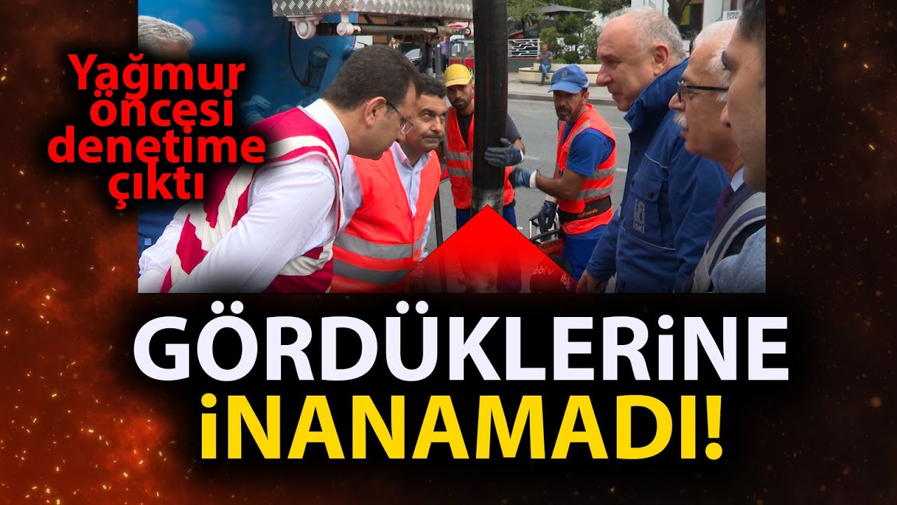Ekrem İmamoğlu, yağmur öncesi denetime çıktı! Kanalizasyondan çıkanları görünce inanamadı!