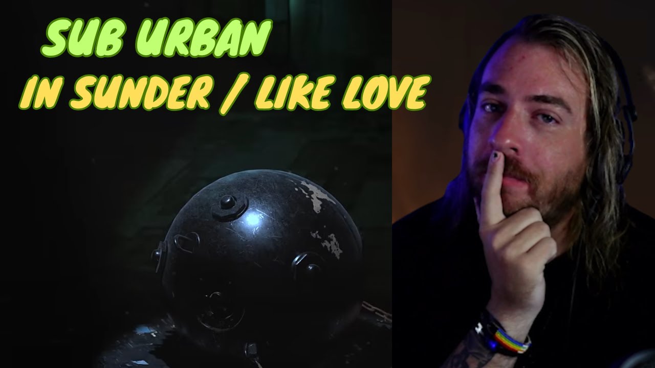 Sub Urban - In Sunder/Like Love | Reaction | If Nevermore