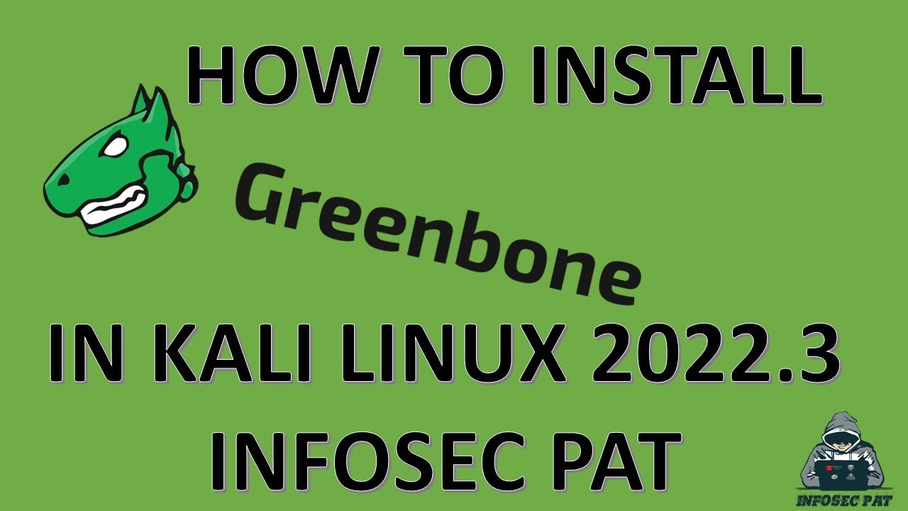 How To Install OpenVAS Greenbone Vulnerability Scanner  on Kali Linux 2022.3 with InfoSec Pat