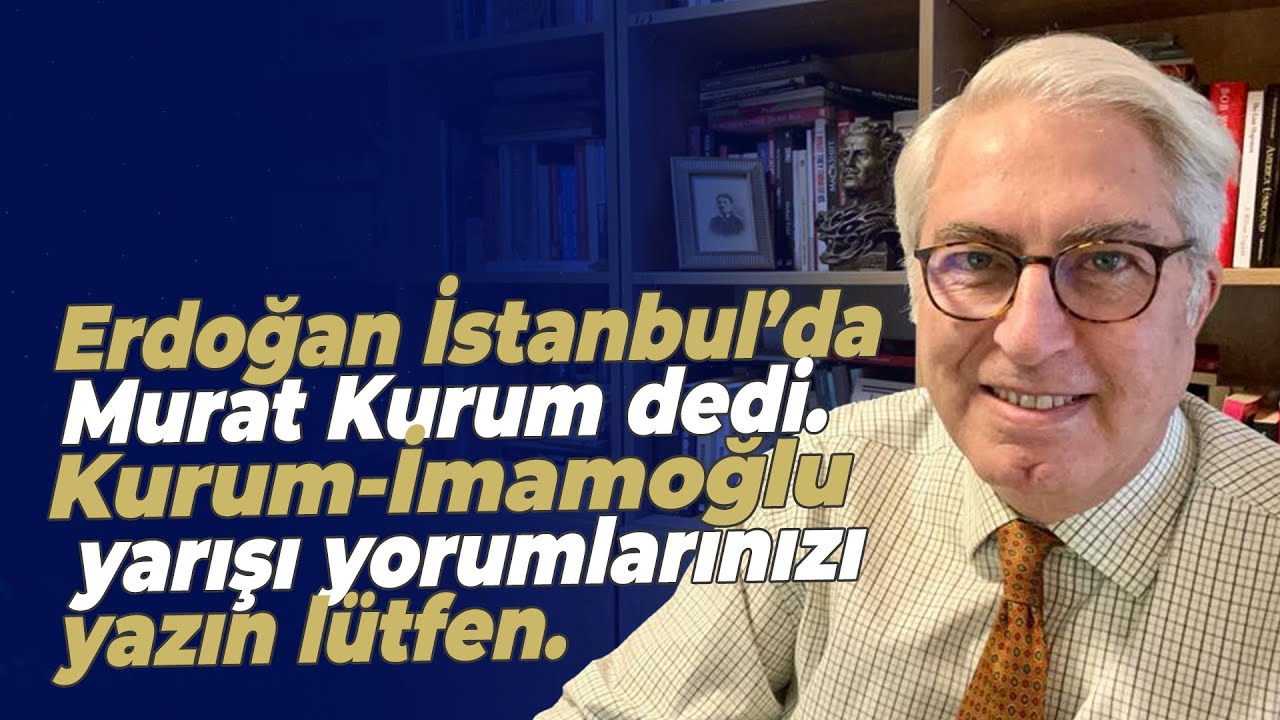 Erdoğan İstanbul’da Murat Kurum dedi. Kurum-İmamoğlu yarışı yorumlarınızı yazın lütfen.