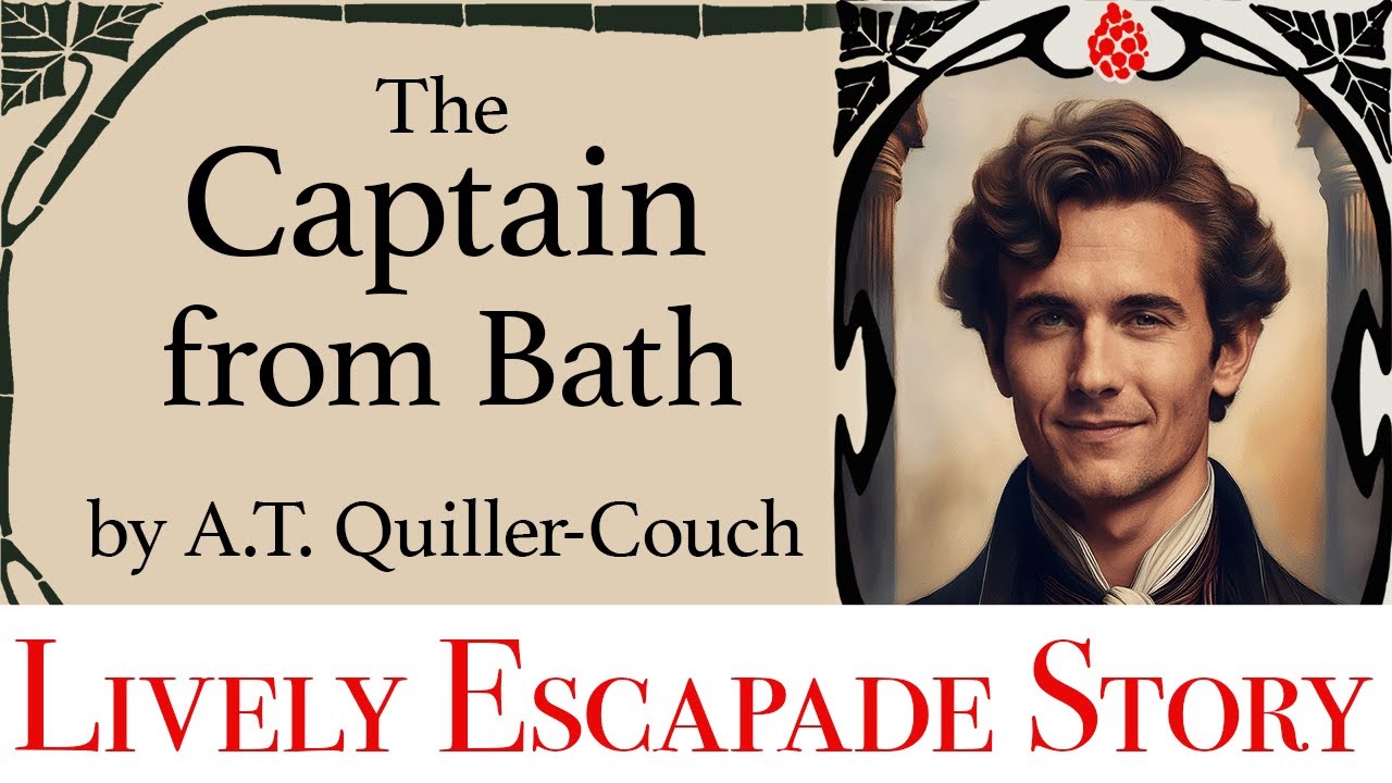 The cheeky adventure of The Captain from Bath from A.T. Quiller-Couch