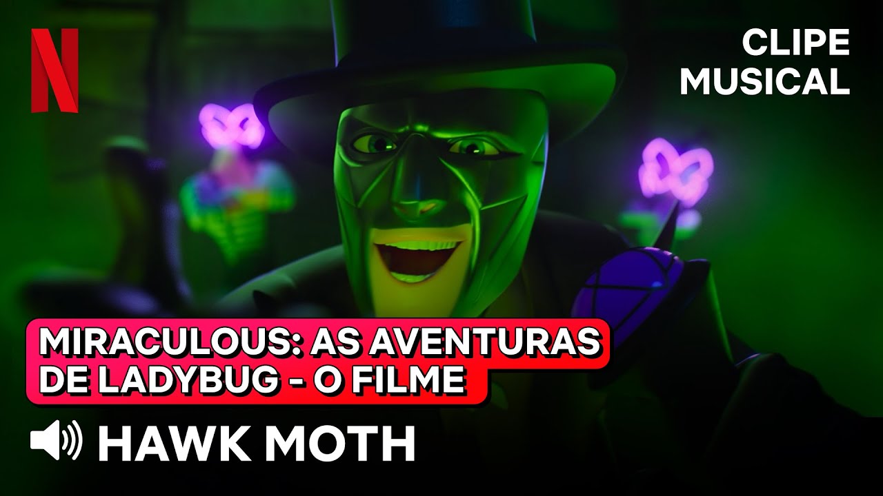 M&uacute;sica do Vil&atilde;o: Hawk Moth | Miraculous: As Aventuras de Ladybug - O Filme | Netflix Brasil