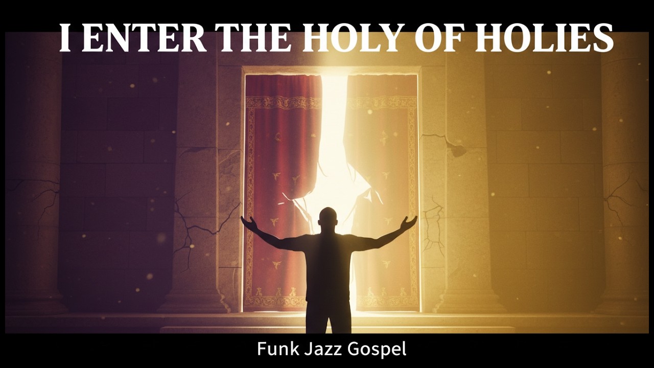 I Enter the Holy of Holies (Funk Jazz Gospel Worship)