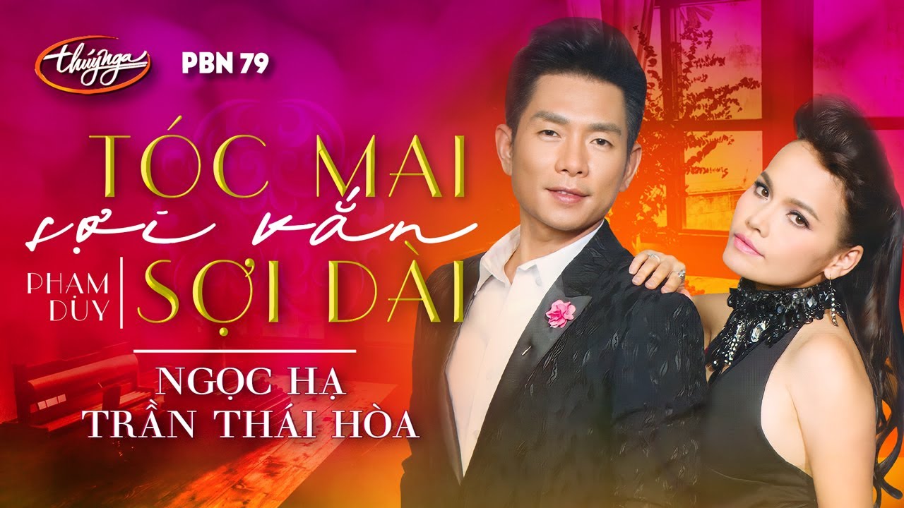 PBN 79 | Ngọc Hạ & Trần Thái Hòa - Tóc Mai Sợi Vắn Sợi Dài