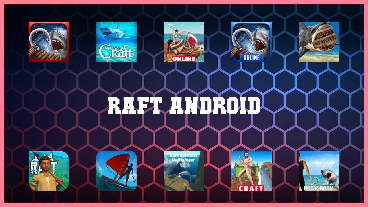 Top rated 10 Raft Android Android Apps