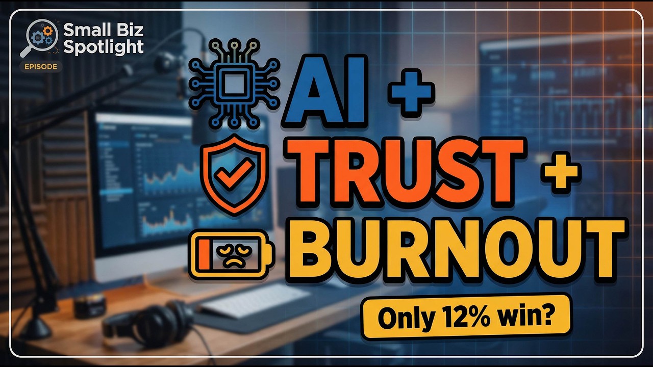AI, Trust, and Burnout: Real Fixes for Small Business Owners