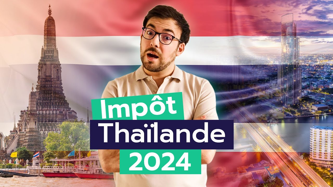 Expatriation fiscale en Thaïlande : Nouvelles régles en 2024