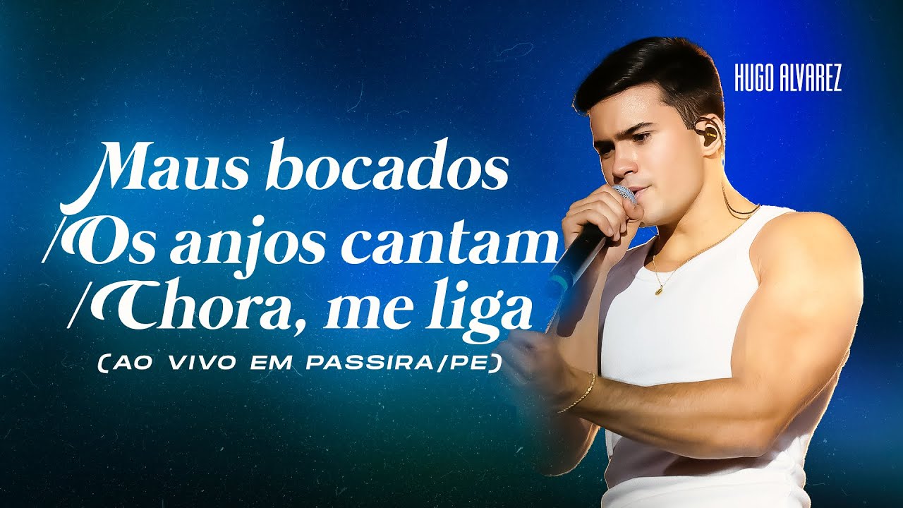 Hugo Alvarez -  Maus Bocados / Os Anjos Cantam / Chora, Me Liga (Cover - Ao Vivo em Passira/PE)